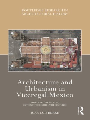 cover image of Architecture and Urbanism in Viceregal Mexico